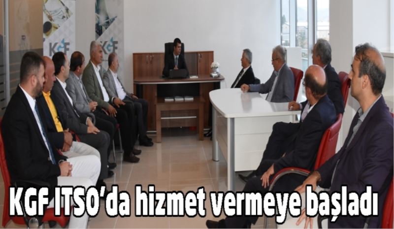 KGF ITSO’da hizmet vermeye başladı 