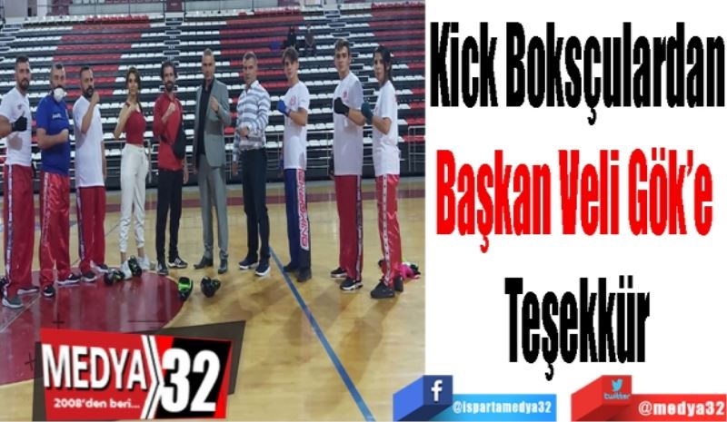 Kick Boksçulardan
Başkan Veli Gök’e 
Teşekkür
