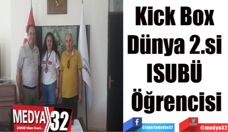 Kick Box Dünya 
2.si ISUBÜ Öğrencisi
