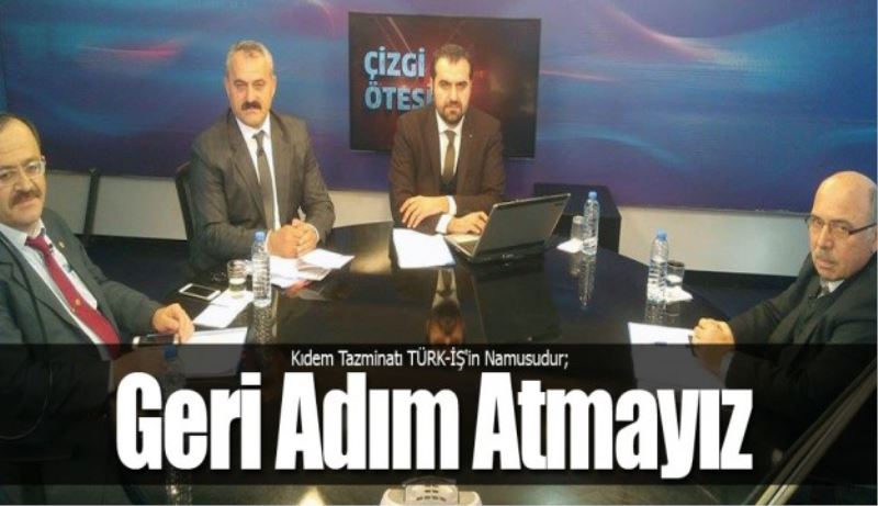Kıdem tazminatları Türk İş