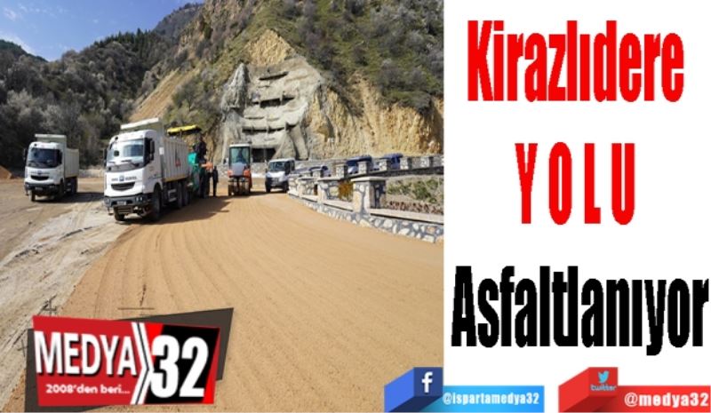 Kirazlıdere 
Yolu 
Asfaltlanıyor 
