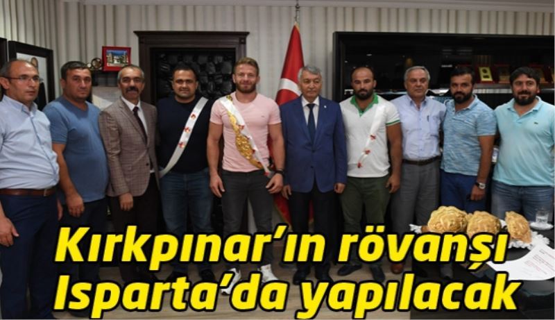 Kırkpınar’ın rövanşı Isparta’da yapılacak