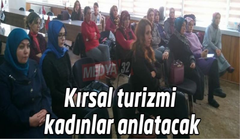 Kırsal turizmi kadınlar anlatacak