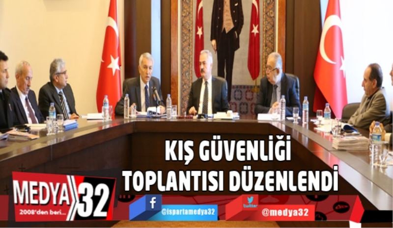 KIŞ GÜVENLİĞİ TOPLANTISI DÜZENLENDİ