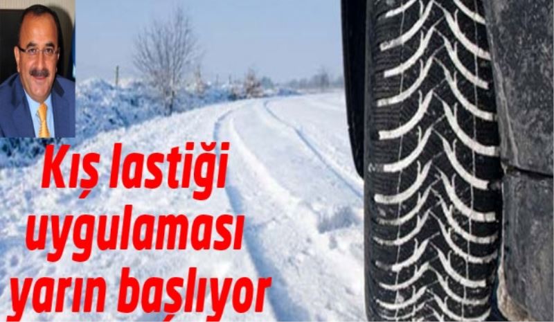 Kış lastiği uygulaması yarın başlıyor