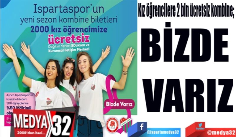 Kız öğrencilere 2 bin ücretsiz kombine; 
BİZDE 
VARIZ
