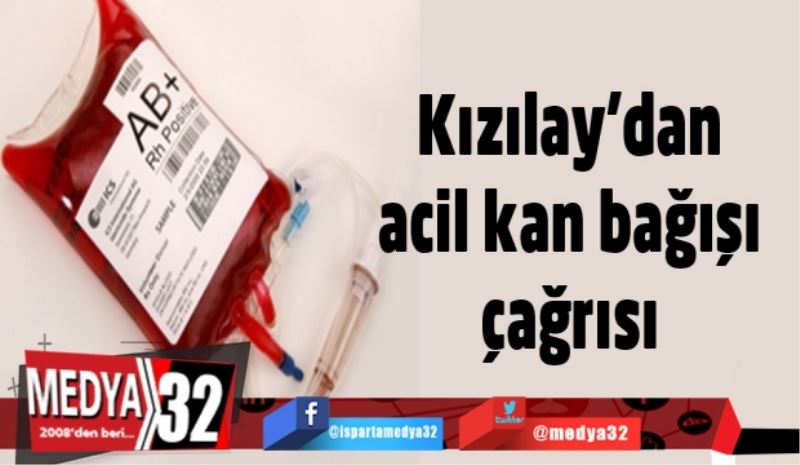 Kızılay’dan acil kan bağışı çağrısı