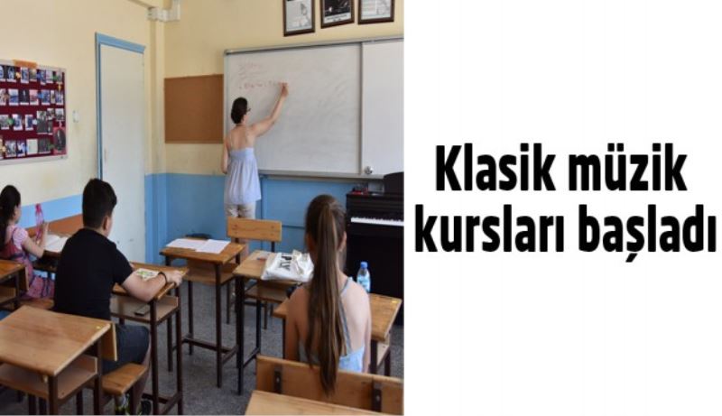 Klasik müzik kursları başladı