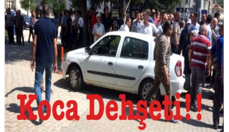 Koca dehşeti!