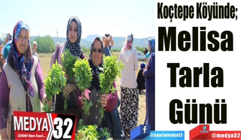 Koçtepe Köyünde; 
Melisa 
Tarla 
Günü
