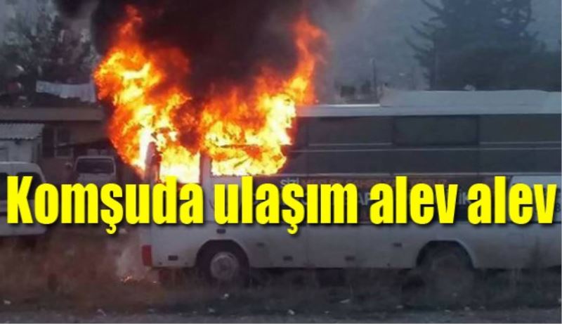 Komşuda ulaşım alev alev