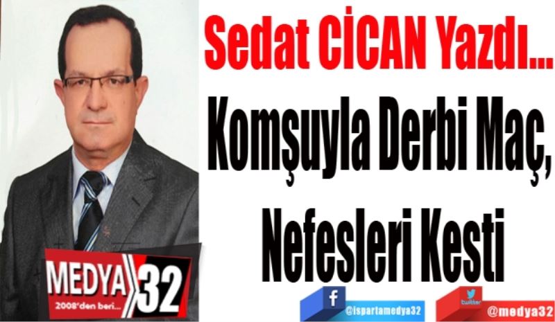 Komşuyla Derbi Maç, 
Nefesleri Kesti
