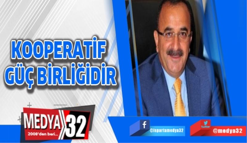 KOOPERATİF GÜÇ BİRLİĞİDİR