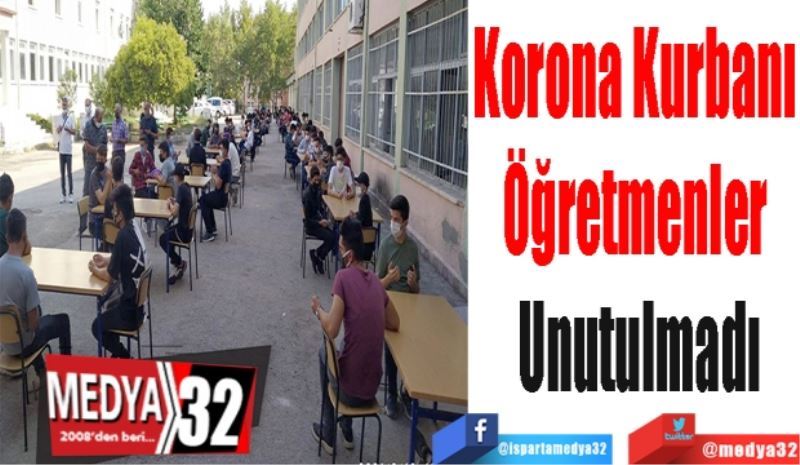 Korona Kurbanı 
Öğretmenler 
Unutulmadı
