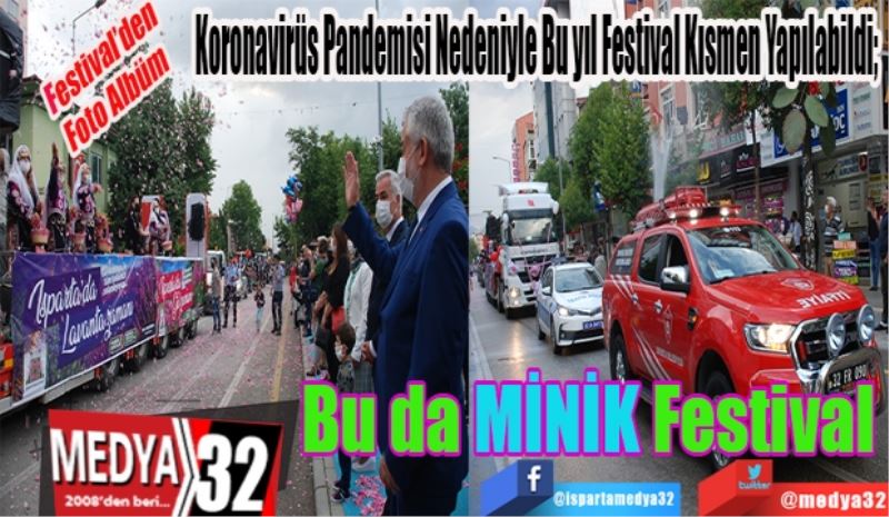 Koronavirüs Pandemisi Nedeniyle Bu yıl Festival Kısmen Yapılabildi; 
Bu da
MİNİK
Festival 
