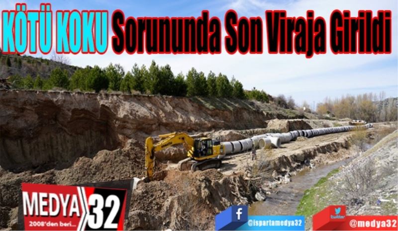 KÖTÜ KOKU Sorununda Son Viraja Girildi 