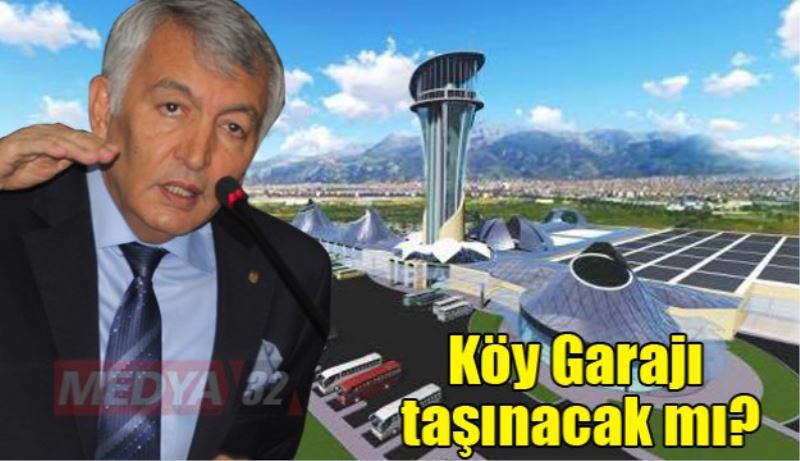 Köy Garajı taşınacak mı?