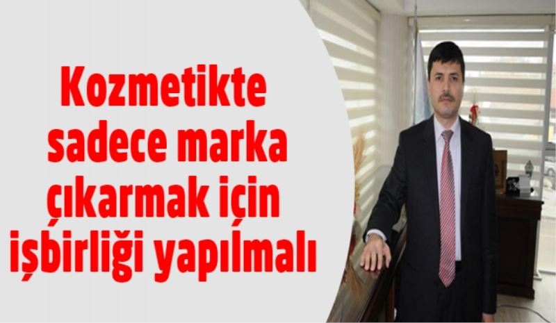 Kozmetikte sadece marka çıkarmak için işbirliği yapılmalı 