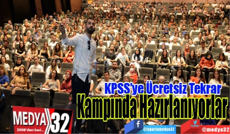 KPSS’ye Ücretsiz Tekrar 
Kampında Hazırlanıyorlar 
