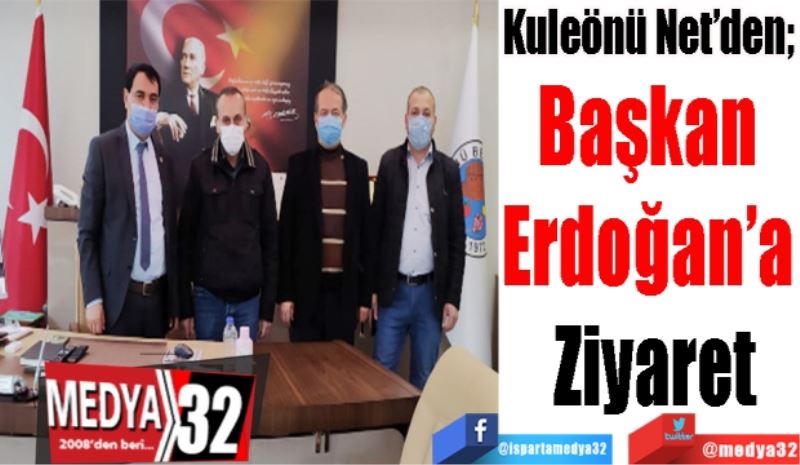 Kuleönü Net’den; 
Başkan 
Erdoğan’a 
Ziyaret
