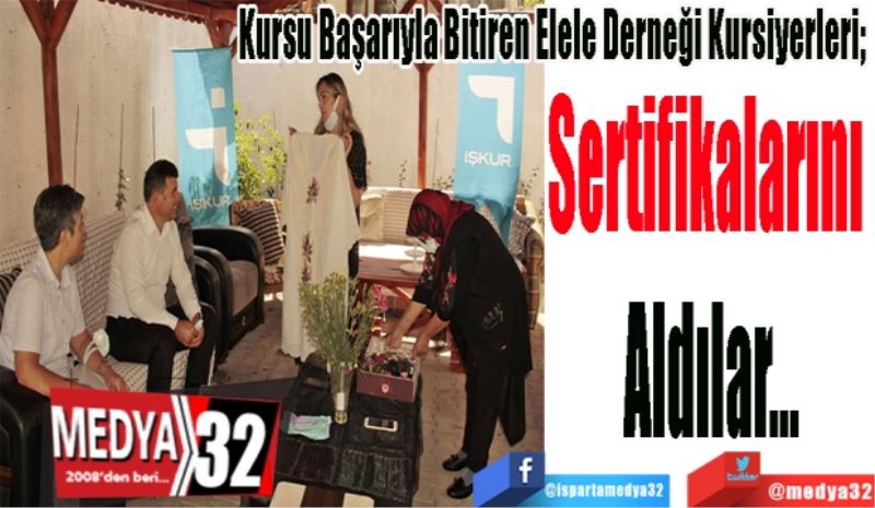 Kursu Başarıyla Bitiren Elele Derneği Kursiyerleri; 
Sertifikalarını 
Aldılar… 
