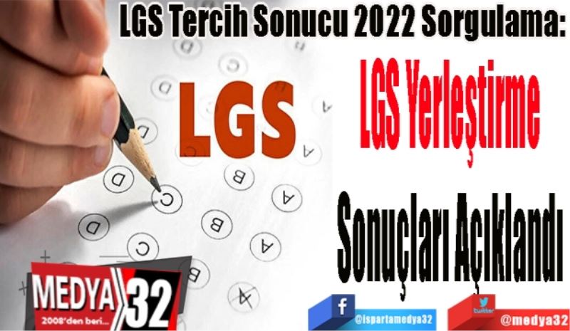 LGS Tercih Sonucu 2022 Sorgulama: 
LGS Yerleştirme 
Sonuçları Açıklandı 
