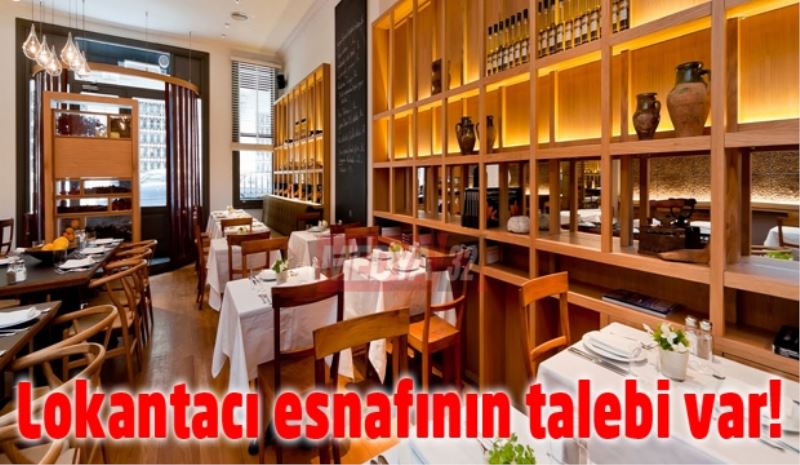 Lokantacı esnafının talebi var!