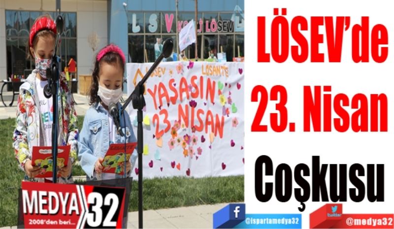 LÖSEV’de
23. Nisan 
Coşkusu 
