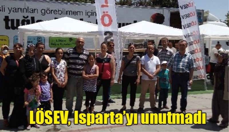 LÖSEV, Isparta’yı unutmadı