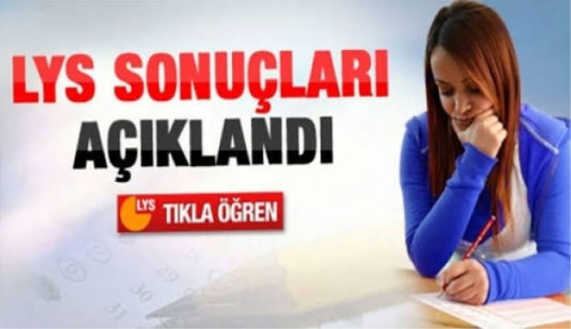 LYS sonuçları açıklandı