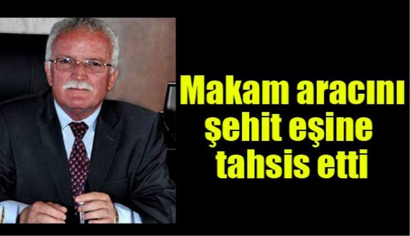 Makam aracını şehit eşine tahsis etti