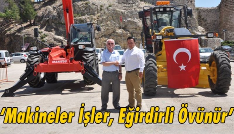 ‘Makineler İşler, Eğirdirli Övünür’