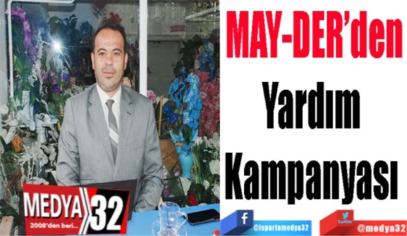 MAY-DER’den
Yardım 
Kampanyası 
