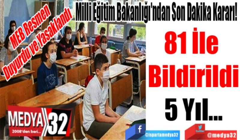 MEB Resmen 
Duyurdu ve Yasaklandı; 
Milli Eğitim Bakanlığı