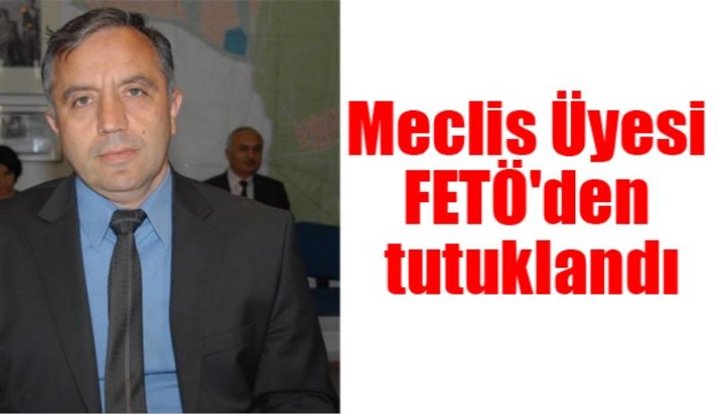 Meclis Üyesi FETÖ