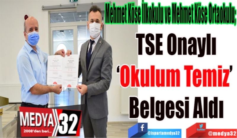 Mehmet Köse İlkokulu ve Mehmet Köse Ortaokulu; 
TSE Onaylı
‘Okulum Temiz’ 
Belgesi Aldı
