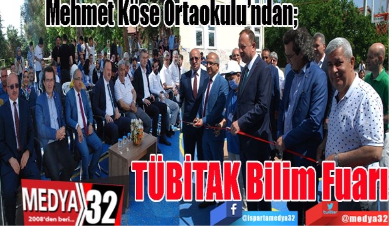 Mehmet Köse Ortaokulu’ndan; 
TÜBİTAK
Bilim
Fuarı
