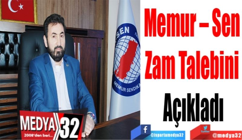 Memur – Sen 
Zam Talebini 
Açıkladı
