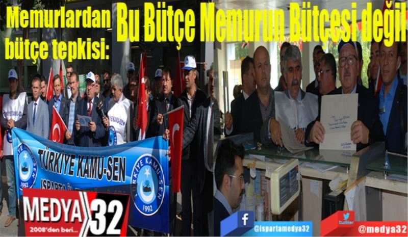 Memurlardan bütçe tepkisi: 
Bu Bütçe Memurun Bütçesi değil
