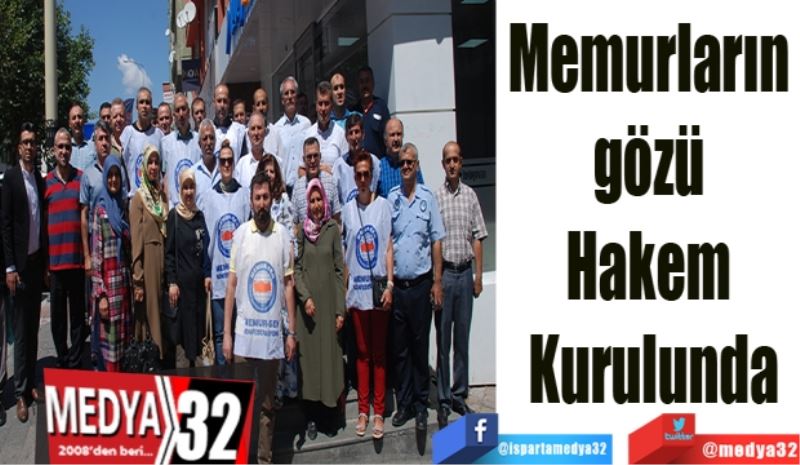 Memurların gözü 
Hakem Kurulunda
