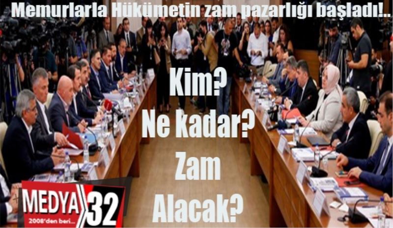 Memurlarla Hükümetin zam pazarlığı başladı!..
Kim? 
Ne kadar? 
Zam 
Alacak? 
