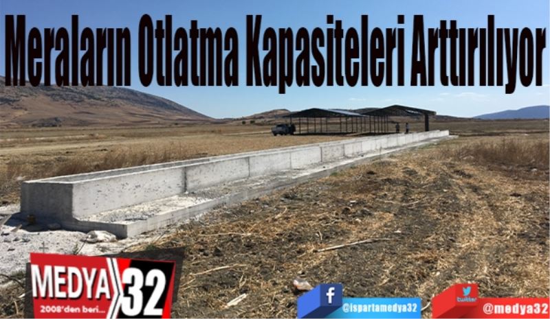 Meraların Otlatma Kapasiteleri Arttırılıyor