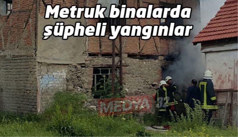 Metruk binalarda şüpheli yangınlar!