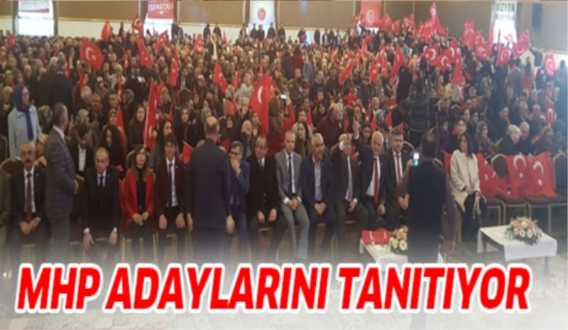 MHP adaylarını tanıtıyor