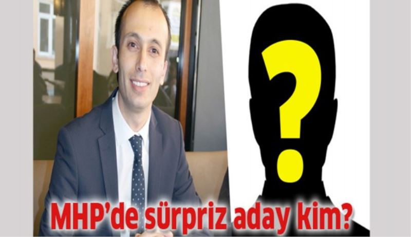 MHP’de sürpriz aday kim?