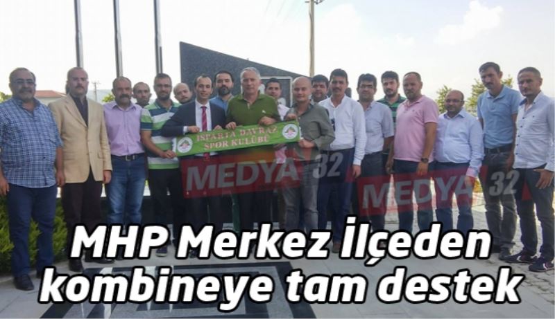 MHP Merkez İlçeden kombineye tam destek 