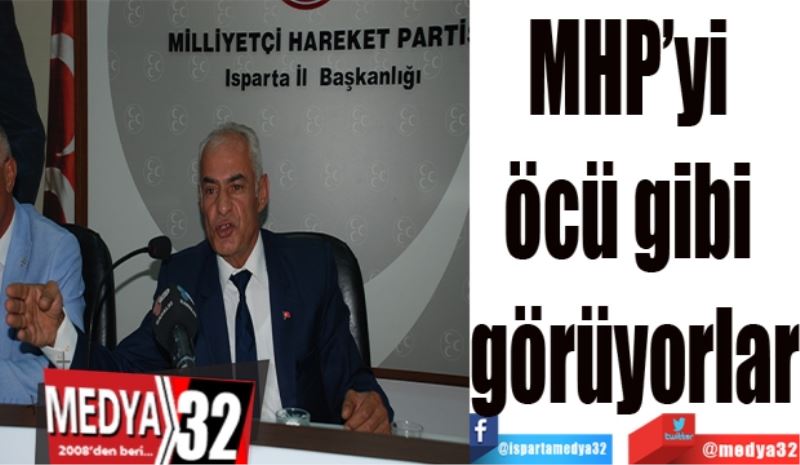 MHP’yi öcü 
gibi görüyorlar! 
