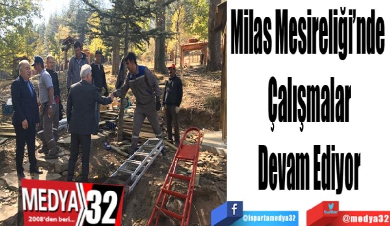 Milas Mesireliği’nde 
Çalışmalar
Devam Ediyor

