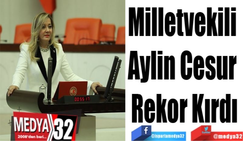 Milletvekili 
Cesur rekor
Kırdı
