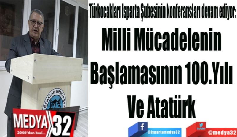 Milli Mücadelenin 
Başlamasının 100.Yılı 
Ve Atatürk 

